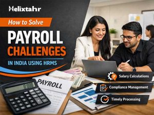 How to Solve Payroll Challenges in India Using HRMS
