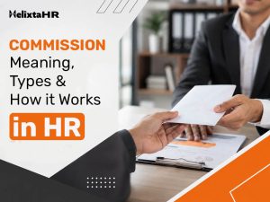 Commission – Meaning, Types & How It Works in HR