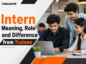 Intern – Meaning, Role and Difference from Trainee